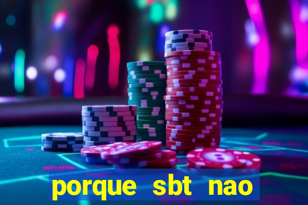 porque sbt nao pega na tv digital